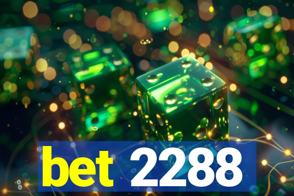 bet 2288